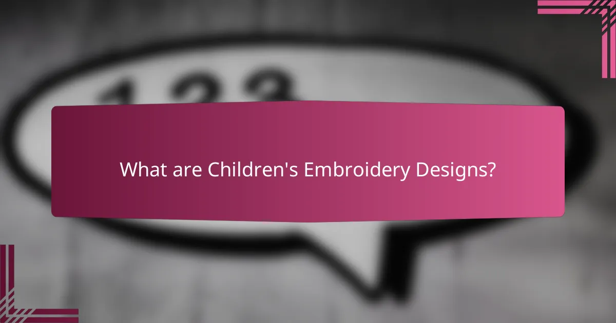 What are Children's Embroidery Designs?