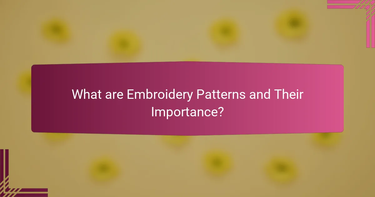 What are Embroidery Patterns and Their Importance?