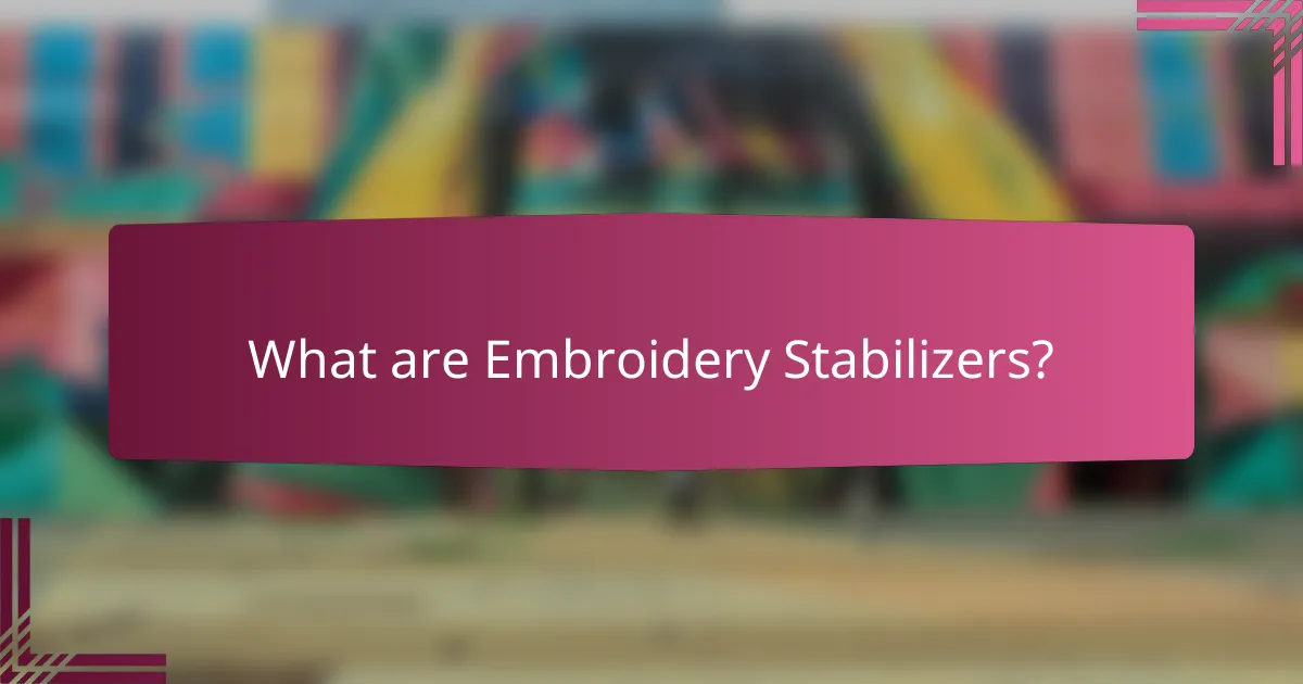 What are Embroidery Stabilizers?