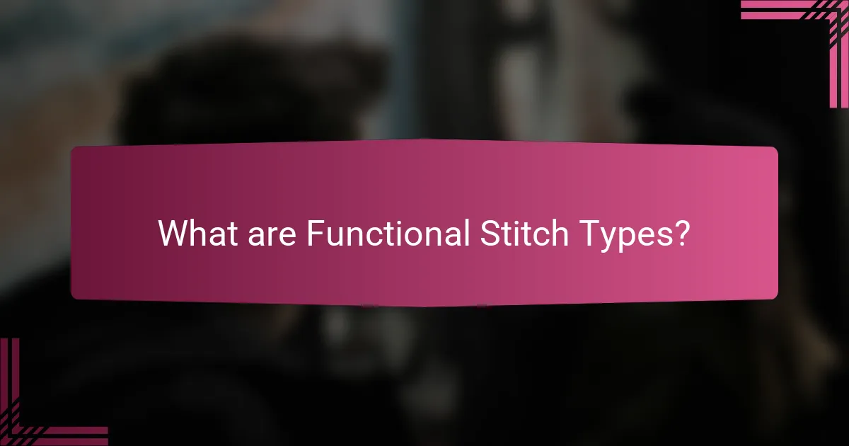 What are Functional Stitch Types?