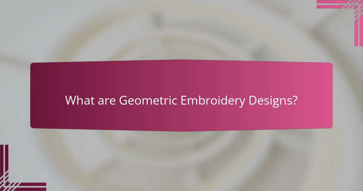 What are Geometric Embroidery Designs?