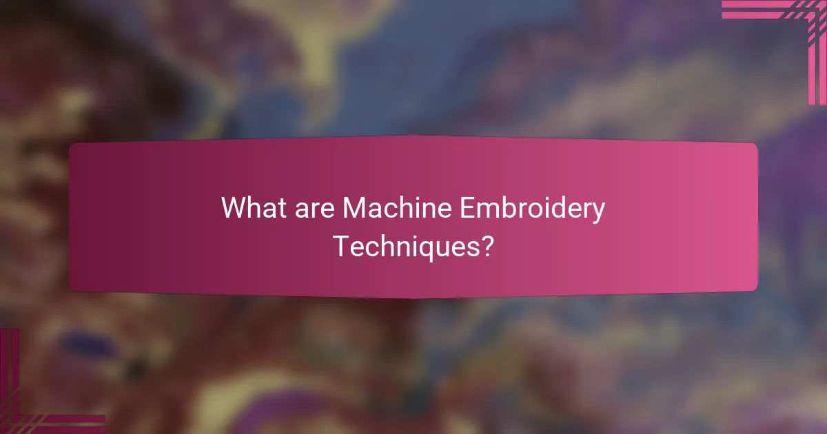 What are Machine Embroidery Techniques?