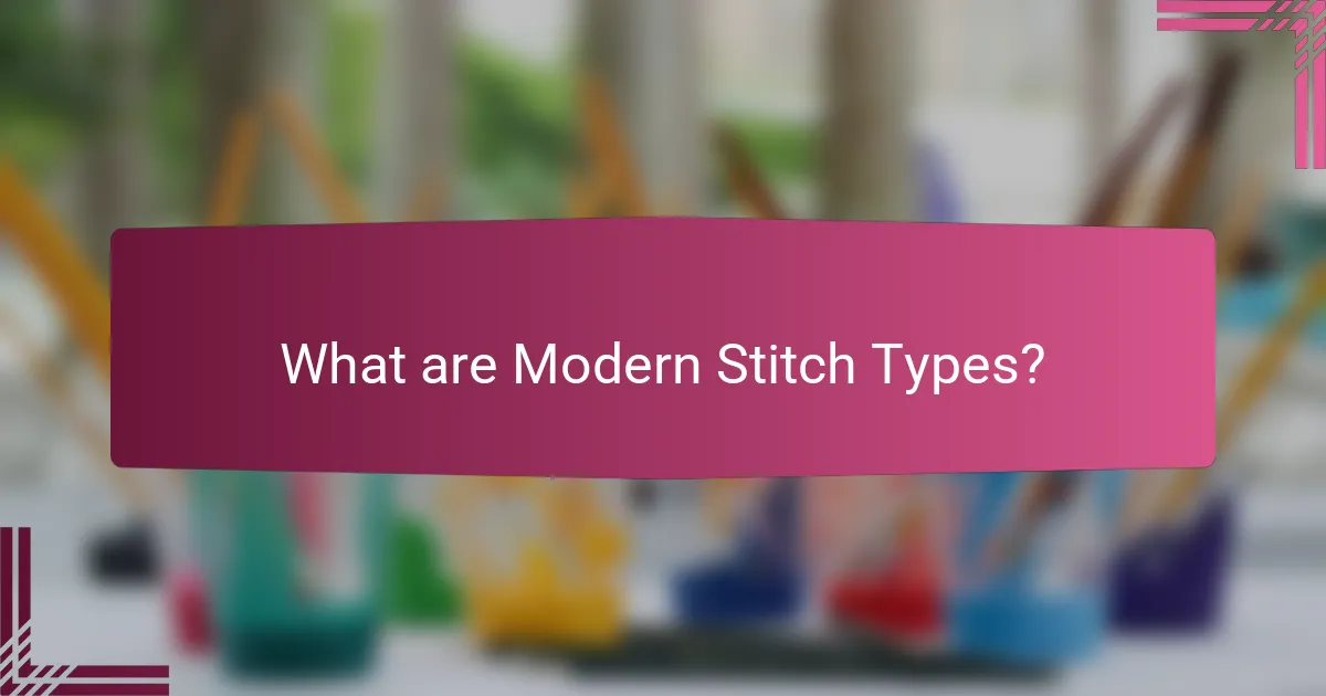 What are Modern Stitch Types?