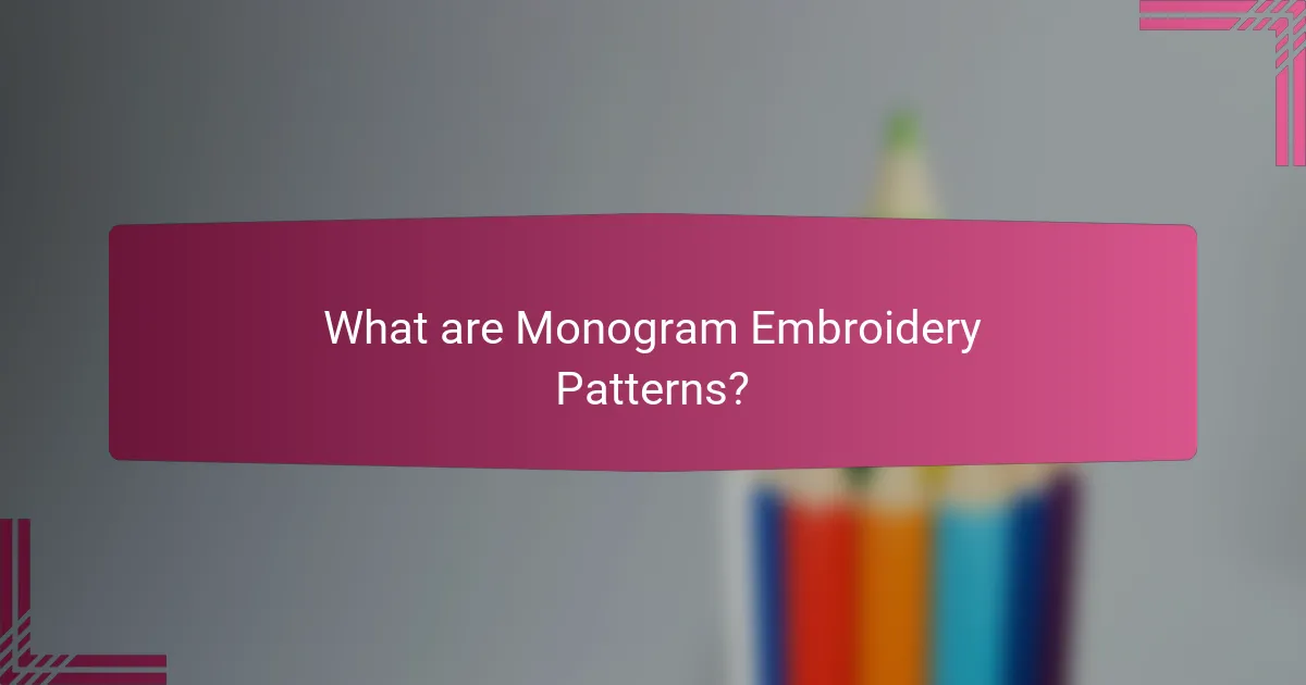 What are Monogram Embroidery Patterns?