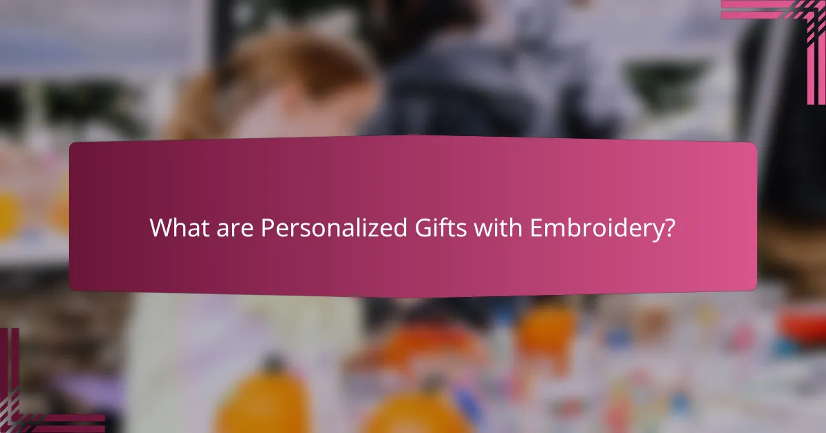 What are Personalized Gifts with Embroidery?