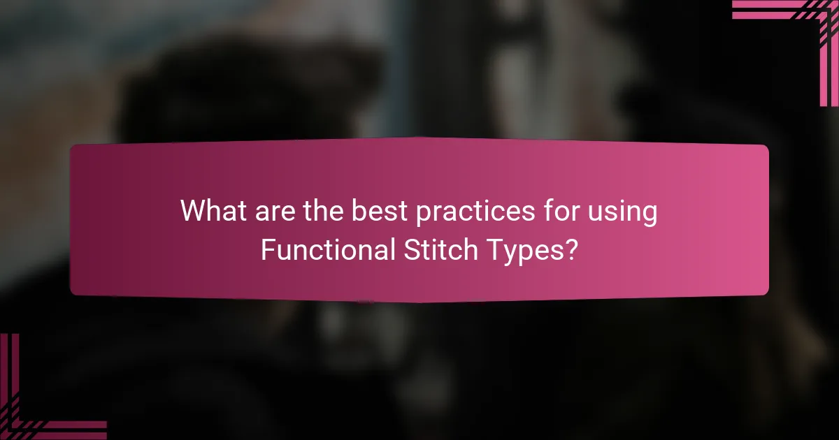 What are the best practices for using Functional Stitch Types?