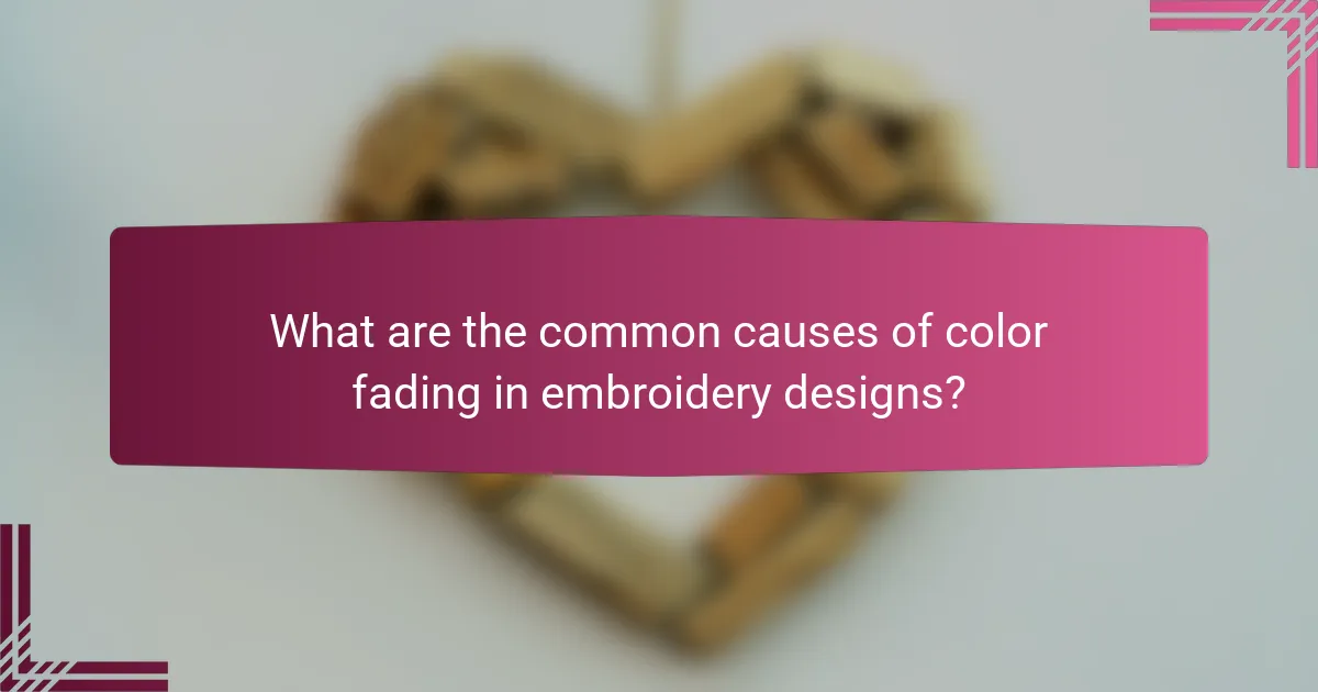 What are the common causes of color fading in embroidery designs?