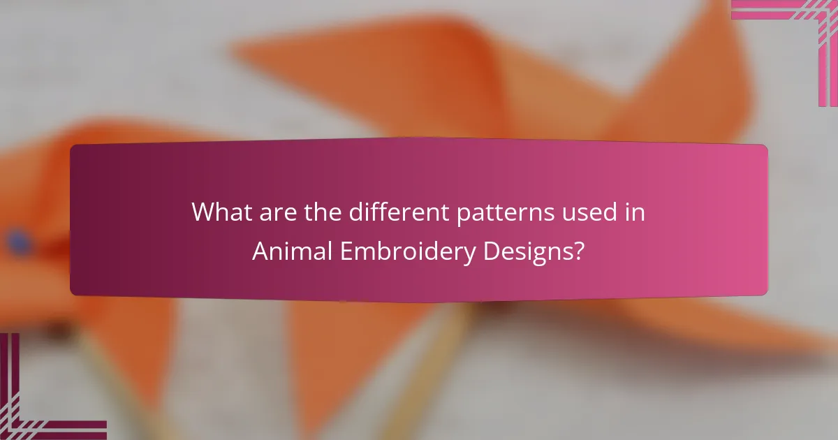 What are the different patterns used in Animal Embroidery Designs?