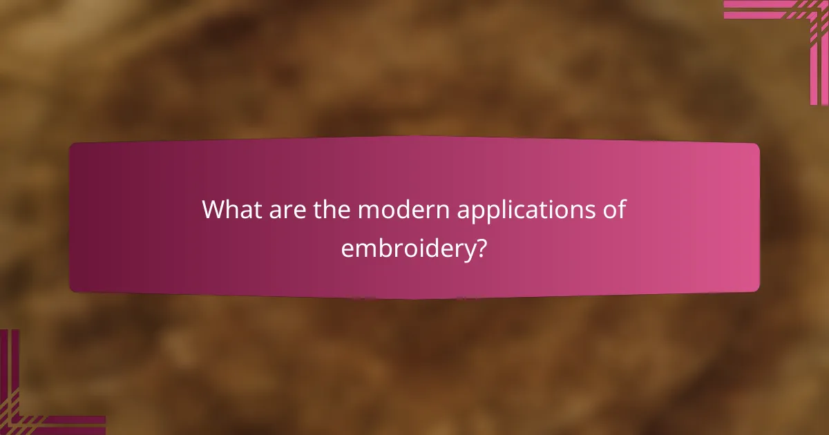 What are the modern applications of embroidery?