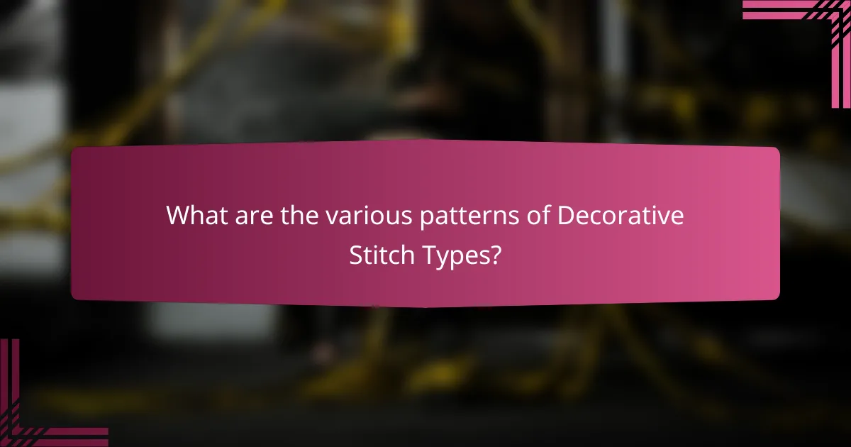 What are the various patterns of Decorative Stitch Types?