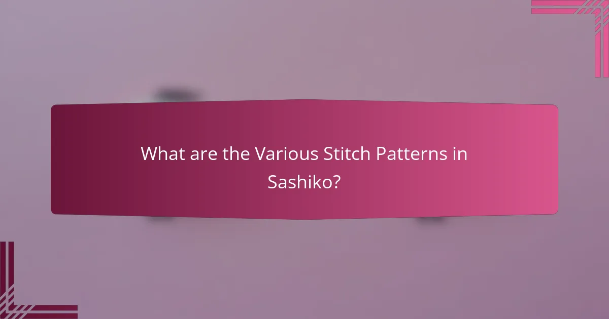 What are the Various Stitch Patterns in Sashiko?