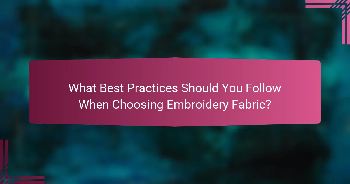 What Best Practices Should You Follow When Choosing Embroidery Fabric?