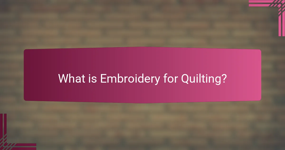 What is Embroidery for Quilting?