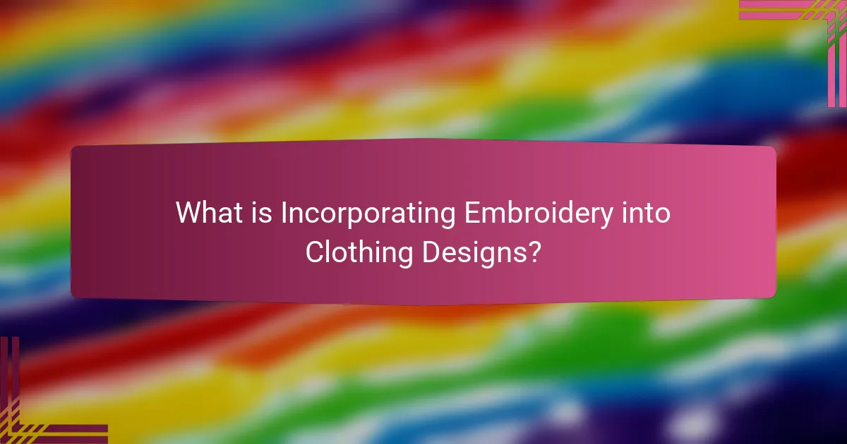 What is Incorporating Embroidery into Clothing Designs?