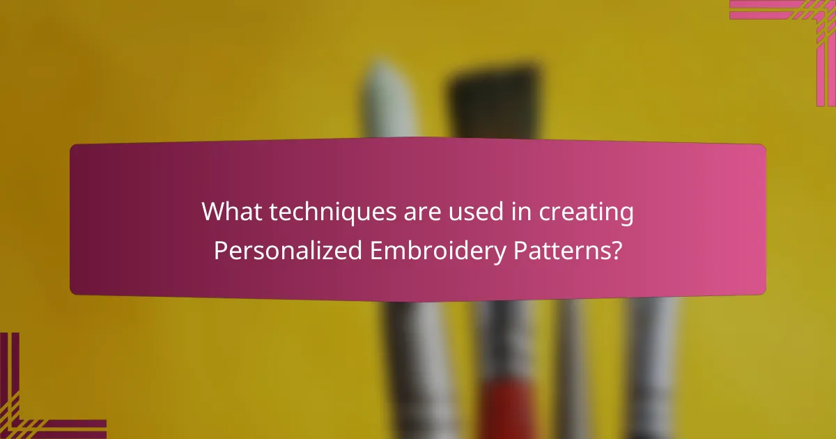 What techniques are used in creating Personalized Embroidery Patterns?
