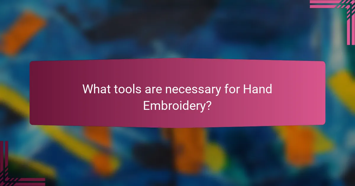 What tools are necessary for Hand Embroidery?