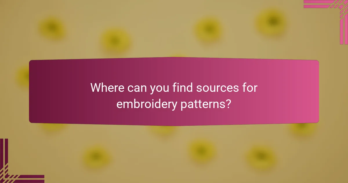 Where can you find sources for embroidery patterns?